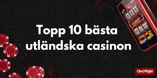 Utländska Casino En Guide till Online Spel och Casino Upplevelser Utländska Casino En Guide till Online Spel och Casino Upplevelser