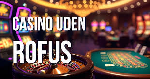 Casinoer uden Rofus Din Guide til Spil Glæde