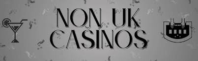 Exploring Non UK Gambling Sites Opportunities and Risks