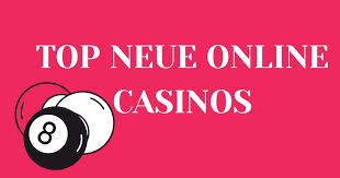Neue Casino Online Die Zukunft des Spielens