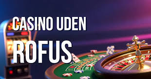 Online Casino Uden Om ROFUS - Spil Uden Begrænsninger