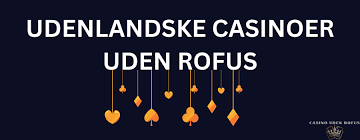 Oplev de Bedste Casinoer Uden Om Rufus