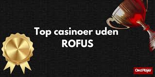 Oplev Fordelene ved Casino Uden Rufus